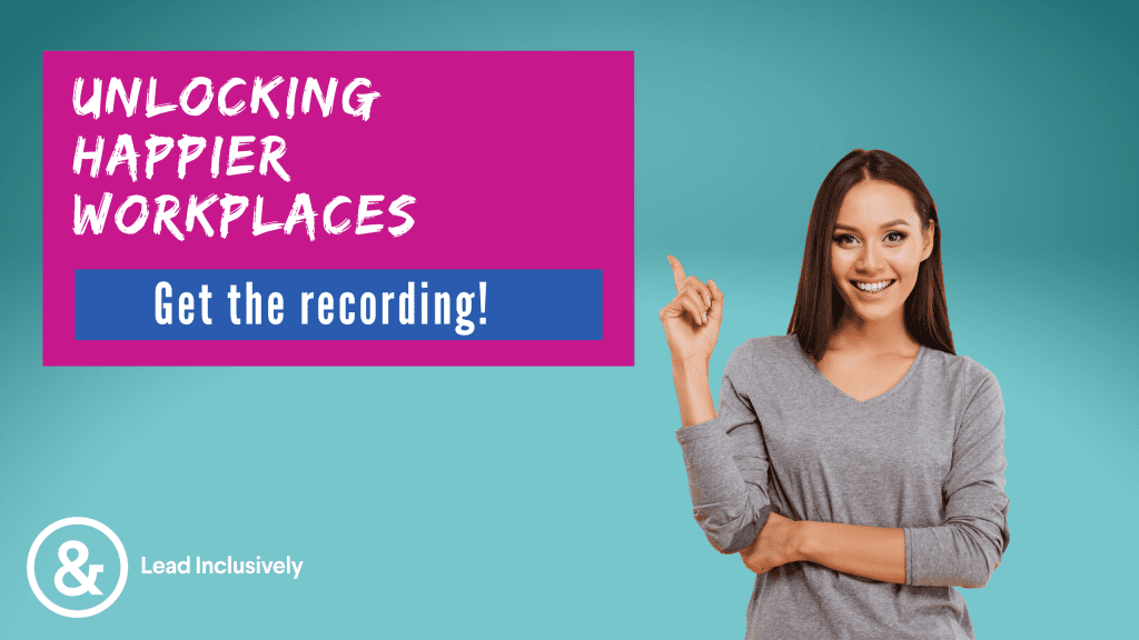 Unlocking Happier Workplaces - webinar recording